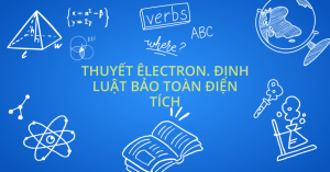 thuyet-electron-va-dinh-luat-bao-toan-dien-tich-2