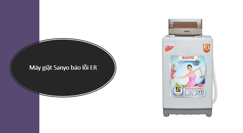 Máy giặt Sanyo báo lỗi ER