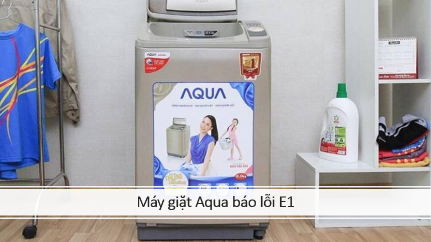 Máy giặt Aqua báo lỗi E1