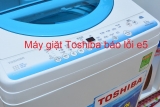 Lỗi E5 máy giặt Toshiba là lỗi gì ? Nguyên nhân là gì ? Khắc phục thế nào ?